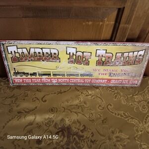 TIMBER TOT TRAINS Metal Sign North Central Toy Company Railroad Wall Decor 16x6